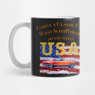 Funny - I drive Classic Cars, whats SuperPower do you have? Mug